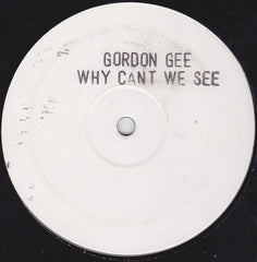Gordon Gee : Why Cant We See (12", W/Lbl, Sta)