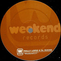 Dr. Kucho! & Wally Lopez : Weekend EP (12", EP)