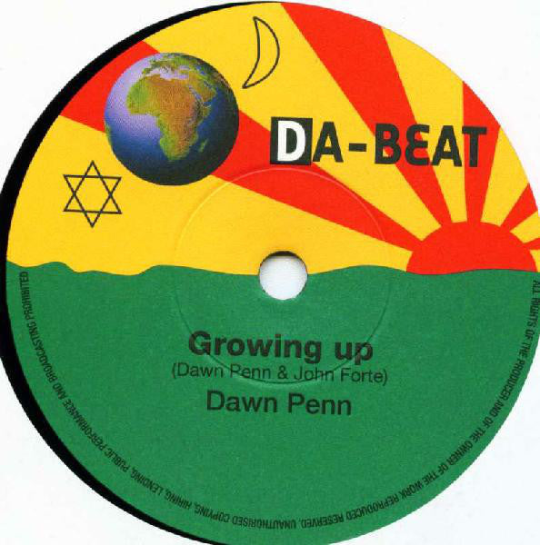 Dawn Penn : Growing Up / Be Gone (7")