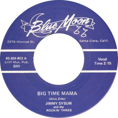 Jimmy Sysum And The Rockin' Three : Big Time Mama / Tears Of Happiness (7", Single)