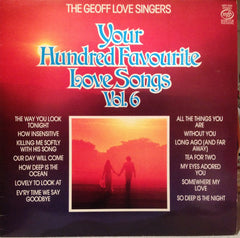 The Geoff Love Singers : Your Hundred Favourite Love Songs Vol 6 (LP, Album, Comp)