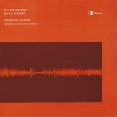 G-Club Presents Banda Sonora : Pressure Cooker (Guitarra G And The Lab Rat's Mixes) (12")