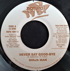 Ninja Man* / General B & Iesha (4) : Never Say Good-Bye / Come To Me (7")