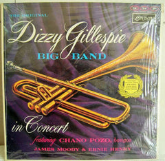 Dizzy Gillespie Big Band Featuring Chano Pozo, James Moody & Ernie Henry : The Original Dizzy Gillespie Big Band In Concert (LP, Album, RE)