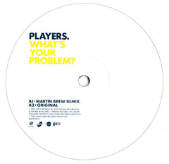 Players (2) : What's Your Problem? (12")