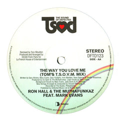 Ron Hall & The MuthaFunkaz Featuring Mark Evans* : The Way You Love Me (12")