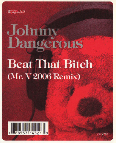 Johnny Dangerous : Beat That Bitch (Mr. V 2006 Remix) (12")