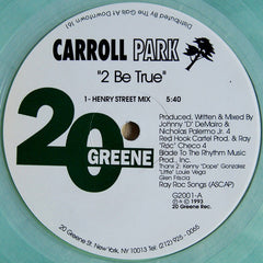 Carroll Park : 2 Be True (10", Gre)
