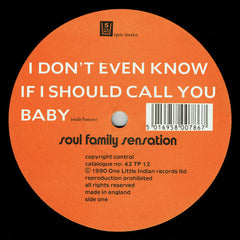 Soul Family Sensation : I Don't Even Know If I Should Call You Baby (12")