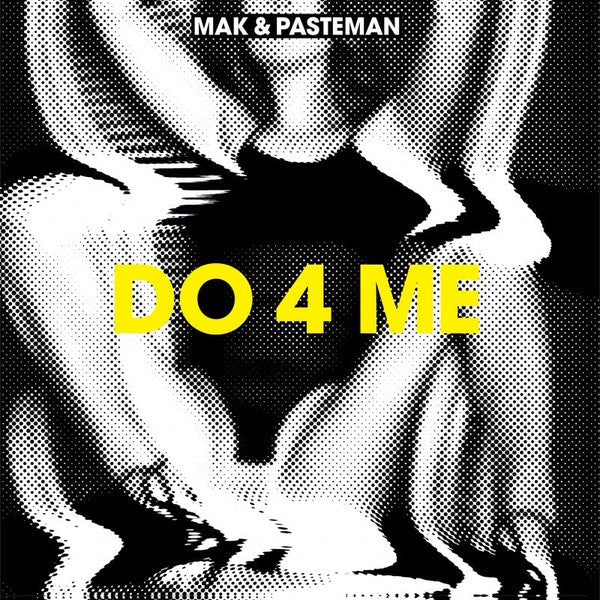 Mak & Pasteman : Do 4 Me (12")