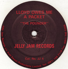 Lloyd Owes Me A Packet : The Pounder (12")
