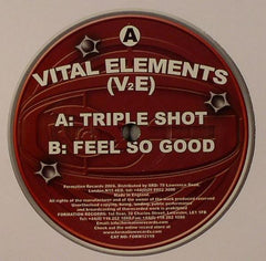 Vital Elements : Triple Shot / Feel So Good (12")