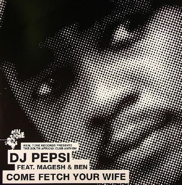 DJ Pepsi Feat. Magesh & Ben (20) : Come Fetch Your Wife (12")