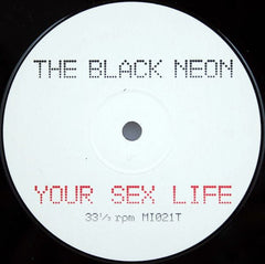 The Black Neon : Your Sex Life (12")