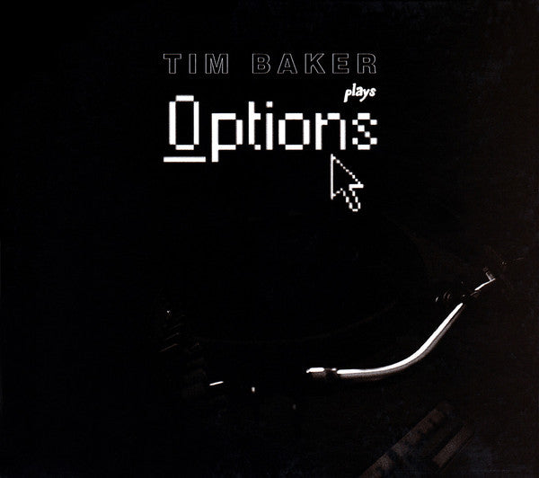 Tim Baker : Plays Options (CD, Comp, Mixed)