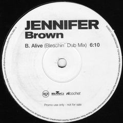Jennifer Brown : Alive - Bleachin' Mixes (12", Promo)