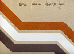 Drax & Gooding : I Love You / Straight To The Floor (12")