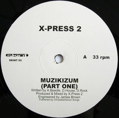 X-Press 2 : Muzikizum (Parts One & Two) (12")