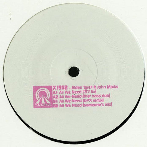 Alden Tyrell Ft. Jack Marks (8) : All We Need   (12", W/Lbl, Sta)