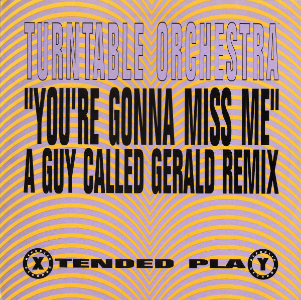 Turntable Orchestra : You're Gonna Miss Me (A Guy Called Gerald Remix) (12", Single)
