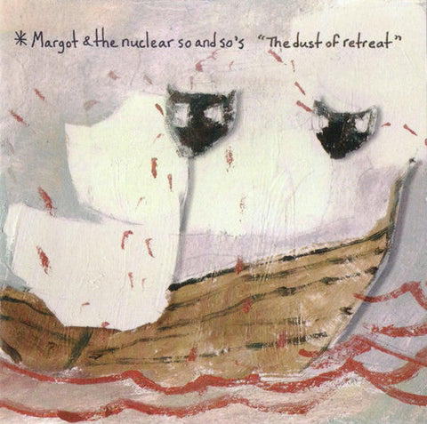 Margot & The Nuclear So And So's : The Dust Of Retreat (CD, Album)