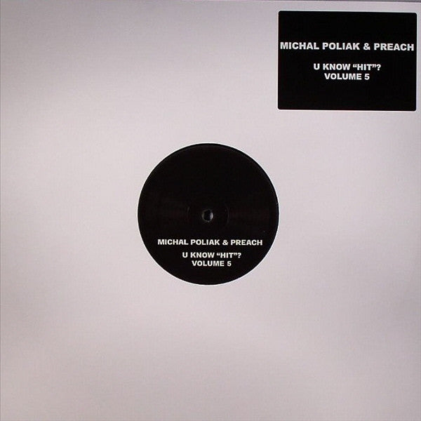 Michal Poliak & DJ Preach : U Know "Hit"? Volume 5 (12", S/Sided, Unofficial)
