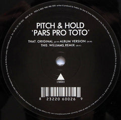 Pitch & Hold : Pars Pro Toto (12")