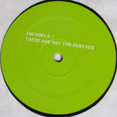 Infadels : These Are Not The Remixes (12")