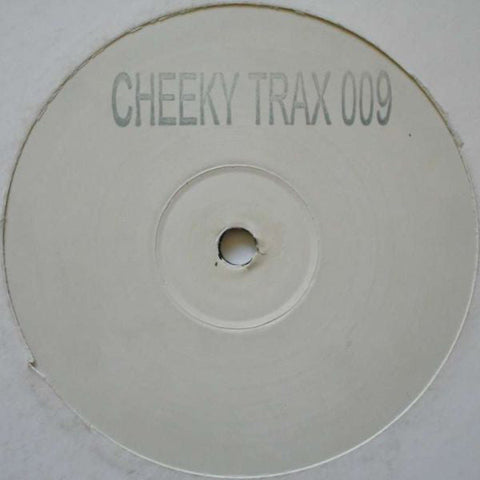 Cheeky Trax : Cheeky Trax 009 (12", Unofficial, W/Lbl, Sta)
