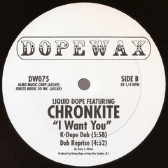 Liquid Dope Featuring Chronkite : I Want You (12")