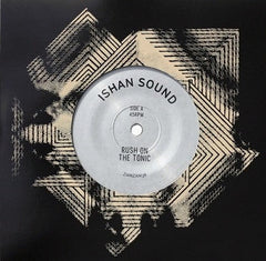 Ishan Sound : Rush On The Tonic (7", Ltd)