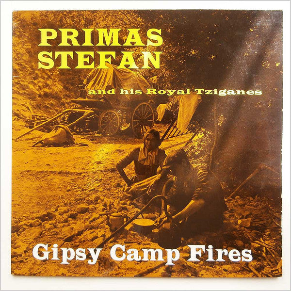 Primas Stefan And His Royal Tziganes* : Gipsy Camp Fires (LP, Album, Mono, Club)