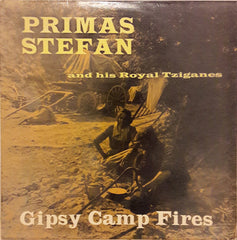 Primas Stefan And His Royal Tziganes* : Gipsy Camp Fires (LP, Album, Mono, Club)