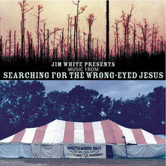 Various : Jim White Presents Music From Searching For The Wrong-Eyed Jesus (CD, Comp)
