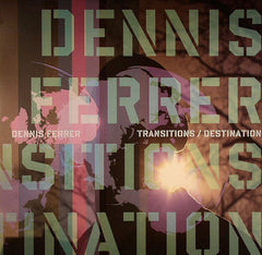 Dennis Ferrer : Transitions / Destination (12")