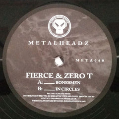 Fierce & Zero Tolerance : Bonesmen / In Circles (12")