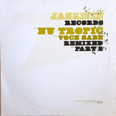 Nu Tropic : Voce Sabe Remixed (Part 2) (12")