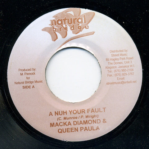 Macka Diamond & Queen Paula / Ras Petah : A Nuh Your Fault  / Sunaani (7")