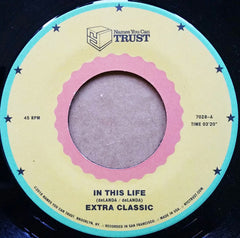 Extra Classic : In This Life (7", Single)
