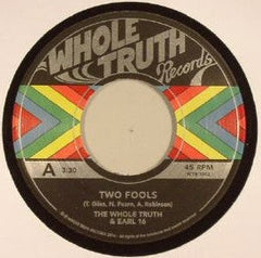 The Whole Truth & Earl Sixteen : Two Fools (7")