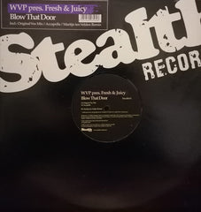 WVP Presents Fresh & Juicy : Blow That Door (12")