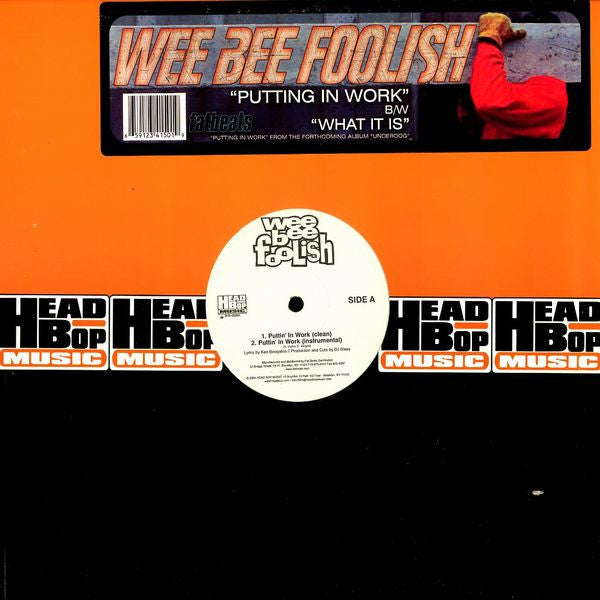 Wee Bee Foolish : Putting In Work / What It Is (12")