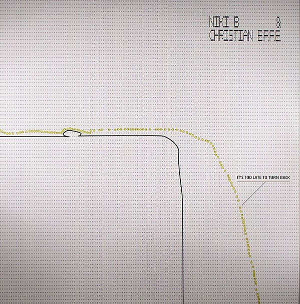 Niki B & Christian E.F.F.E. : It's Too Late To Turn Back (12")
