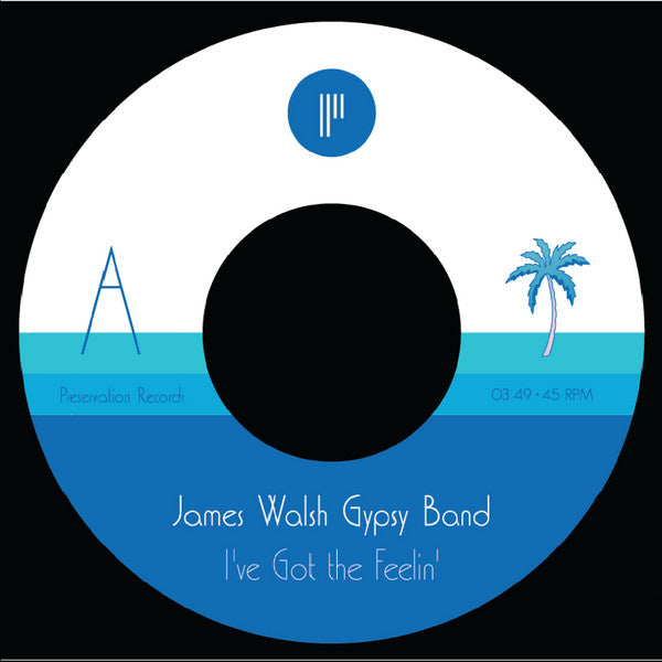James Walsh Gypsy Band : I've Got The Feelin' / Caves Of Altamira (7", Single, Ltd)