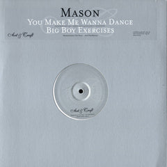 Mason : You Make Me Wanna Dance / Bigboy Exercises (12", Promo)