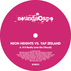 Neon Heights vs. Yap Zeeland : If U Really Love Me (12", Ltd)