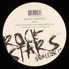 Mark O'Sullivan And Corrugated Tunnel : Rockstars Swallow It (12")