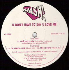 Mash! : U Don't Have To Say U Love Me (2x12", Promo)