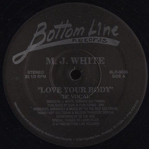 M.J. White* : Love Your Body (12")