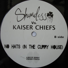 Shameless Vs. Kaiser Chiefs : No Hats (In The Curry House) (12", Unofficial)